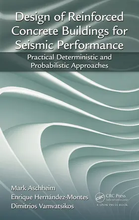 Aschheim / Hernández-Montes / Vamvatsikos |  Design of Reinforced Concrete Buildings for Seismic Performance | Buch |  Sack Fachmedien