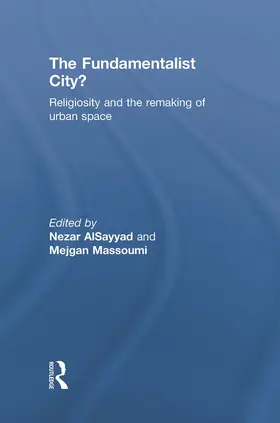 AlSayyad / Massoumi |  The Fundamentalist City? | Buch |  Sack Fachmedien