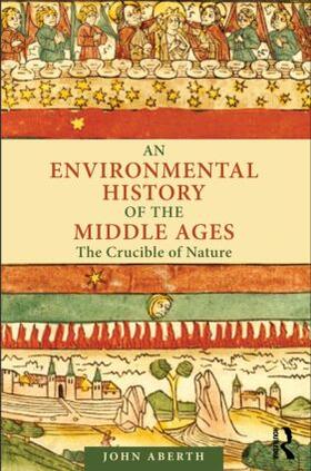 Aberth |  An Environmental History of the Middle Ages | Buch |  Sack Fachmedien