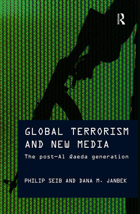 Seib / Janbek |  Global Terrorism and New Media | Buch |  Sack Fachmedien