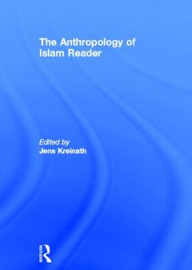 Kreinath |  The Anthropology of Islam Reader | Buch |  Sack Fachmedien