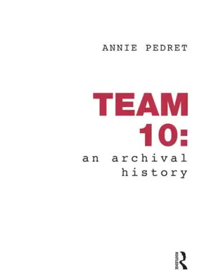 Pedret |  Team 10: An Archival History | Buch |  Sack Fachmedien