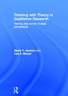 Jackson / Mazzei |  Thinking with Theory in Qualitative Research | Buch |  Sack Fachmedien