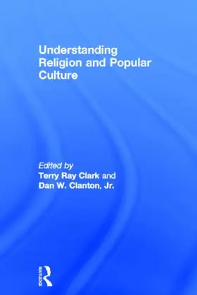 Clark / Clanton Jr. |  Understanding Religion and Popular Culture | Buch |  Sack Fachmedien