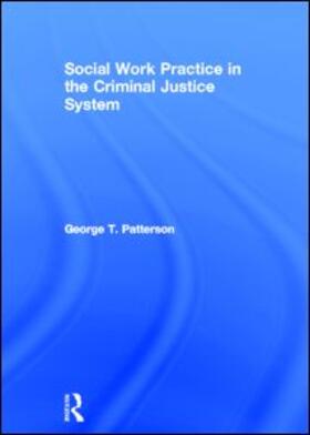 Patterson |  Social Work Practice in the Criminal Justice System | Buch |  Sack Fachmedien