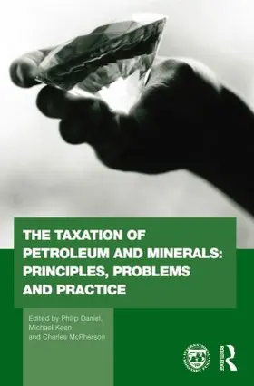 Daniel / Keen / McPherson |  The Taxation of Petroleum and Minerals | Buch |  Sack Fachmedien