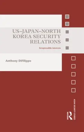 DiFilippo |  US-Japan-North Korea Security Relations | Buch |  Sack Fachmedien