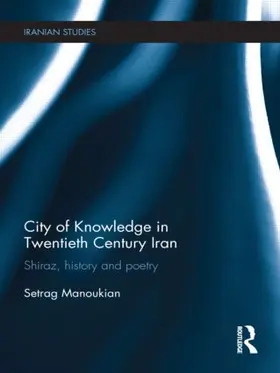 Manoukian |  City of Knowledge in Twentieth Century Iran | Buch |  Sack Fachmedien