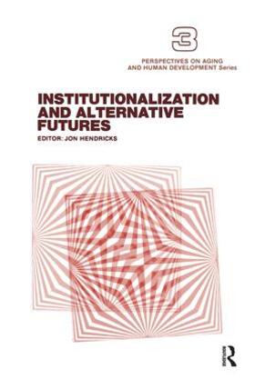Hendricks |  Institutionalization and Alternative Futures | Buch |  Sack Fachmedien