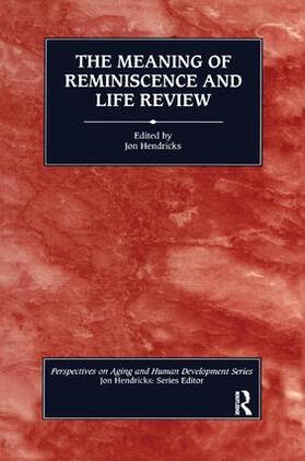 Hendricks |  The Meaning of Reminiscence and Life Review | Buch |  Sack Fachmedien