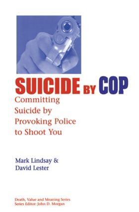 Lindsay / Lester / Lester, PhD. |  Suicide by Cop | Buch |  Sack Fachmedien