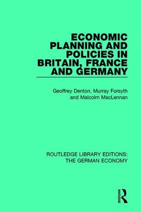 Denton / Forsyth / MacLennan | Economic Planning and Policies in Britain, France and Germany | Buch | 978-0-415-78598-3 | sack.de