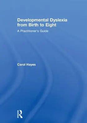 Hayes |  Developmental Dyslexia from Birth to Eight | Buch |  Sack Fachmedien