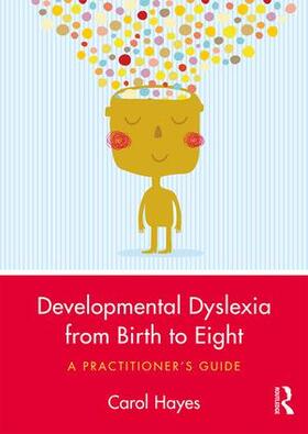 Hayes |  Developmental Dyslexia from Birth to Eight | Buch |  Sack Fachmedien