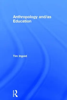 Ingold |  Anthropology and/as Education | Buch |  Sack Fachmedien