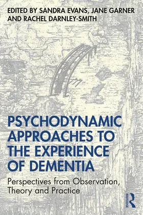 Darnley Smith / Evans / Garner |  Psychodynamic Approaches to the Experience of Dementia | Buch |  Sack Fachmedien