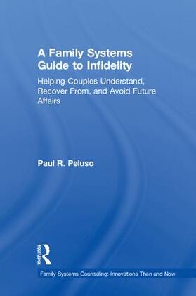 Peluso |  A Family Systems Guide to Infidelity | Buch |  Sack Fachmedien