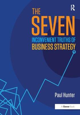 Hunter |  The Seven Inconvenient Truths of Business Strategy | Buch |  Sack Fachmedien