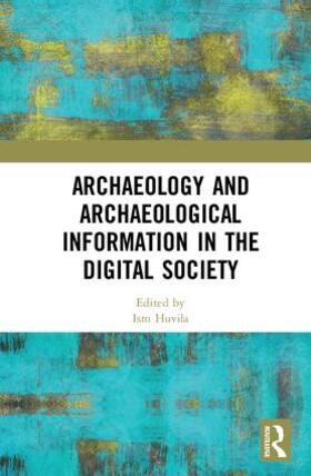 HUVILA |  Archaeology and Archaeological Information in the Digital Society | Buch |  Sack Fachmedien