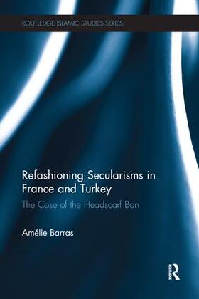 Barras |  Refashioning Secularisms in France and Turkey | Buch |  Sack Fachmedien