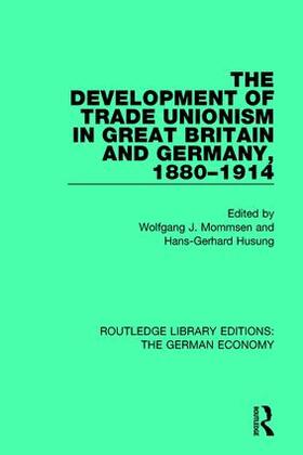 Mommsen / Husung |  The Development of Trade Unionism in Great Britain and Germany, 1880-1914 | Buch |  Sack Fachmedien