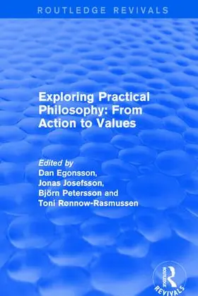 Egonsson / Josefsson / Petersson |  Exploring Practical Philosophy | Buch |  Sack Fachmedien