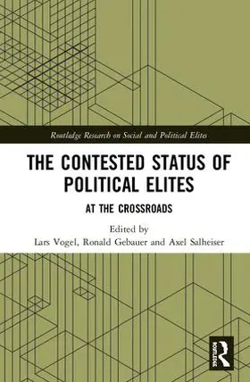 Vogel / Gebauer / Salheiser |  The Contested Status of Political Elites | Buch |  Sack Fachmedien