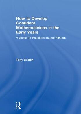 Cotton |  How to Develop Confident Mathematicians in the Early Years | Buch |  Sack Fachmedien