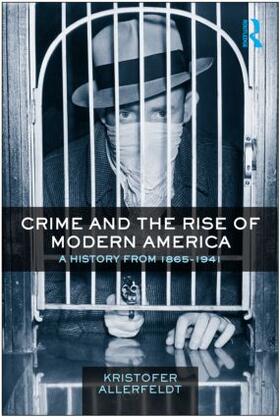 Allerfeldt |  Crime and the Rise of Modern America | Buch |  Sack Fachmedien