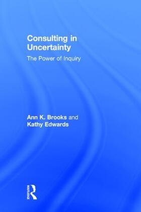 Brooks / Edwards |  Consulting in Uncertainty | Buch |  Sack Fachmedien