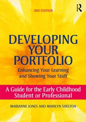 Jones / Shelton |  Developing Your Portfolio - Enhancing Your Learning and Showing Your Stuff | Buch |  Sack Fachmedien