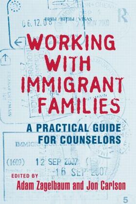 Zagelbaum / Carlson |  Working with Immigrant Families | Buch |  Sack Fachmedien