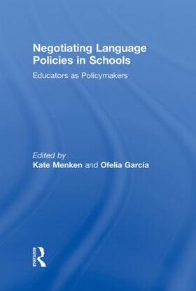 Menken / Garcia |  Negotiating Language Policies in Schools | Buch |  Sack Fachmedien