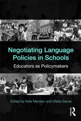 Menken / Garcia |  Negotiating Language Policies in Schools | Buch |  Sack Fachmedien