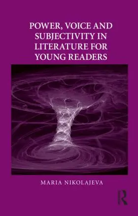 Nikolajeva |  Power, Voice and Subjectivity in Literature for Young Readers | Buch |  Sack Fachmedien