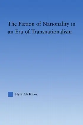 Khan |  The Fiction of Nationality in an Era of Transnationalism | Buch |  Sack Fachmedien