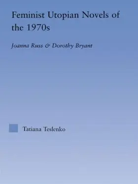 Teslenko |  Feminist Utopian Novels of the 1970s | Buch |  Sack Fachmedien