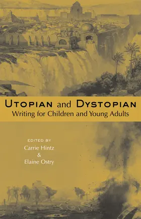 Hintz / Ostry |  Utopian and Dystopian Writing for Children and Young Adults | Buch |  Sack Fachmedien