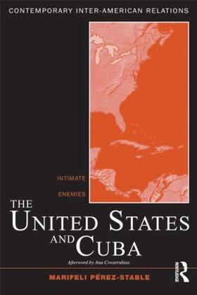 Pérez-Stable |  The United States and Cuba | Buch |  Sack Fachmedien