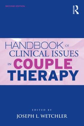 Wetchler |  Handbook of Clinical Issues in Couple Therapy | Buch |  Sack Fachmedien