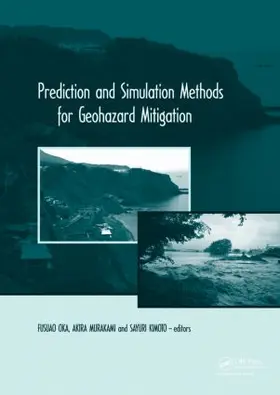 Oka / Murakami / Kimoto |  Prediction and Simulation Methods for Geohazard Mitigation | Buch |  Sack Fachmedien