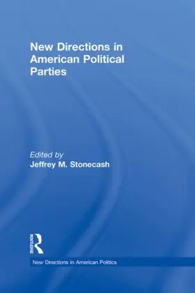 Stonecash |  New Directions in American Political Parties | Buch |  Sack Fachmedien