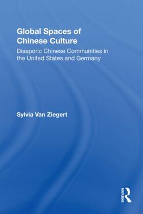 Van Ziegert |  Global Spaces of Chinese Culture | Buch |  Sack Fachmedien