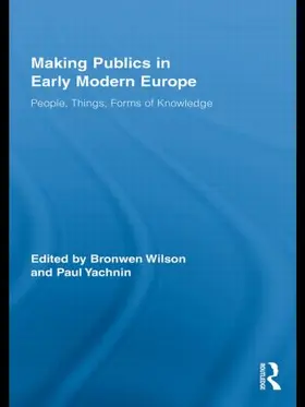 Wilson / Yachnin |  Making Publics in Early Modern Europe | Buch |  Sack Fachmedien