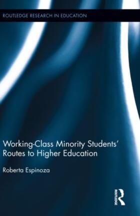 Espinoza |  Working-Class Minority Students' Routes to Higher Education | Buch |  Sack Fachmedien