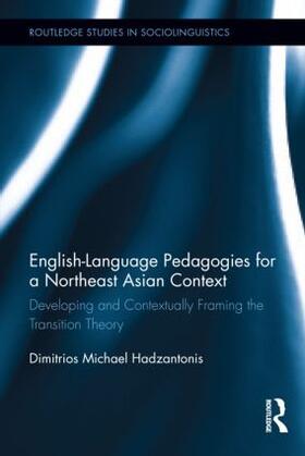 Hadzantonis |  English Language Pedagogies for a Northeast Asian Context | Buch |  Sack Fachmedien