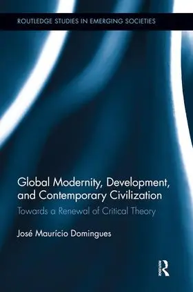 Domingues |  Global Modernity, Development, and Contemporary Civilization | Buch |  Sack Fachmedien