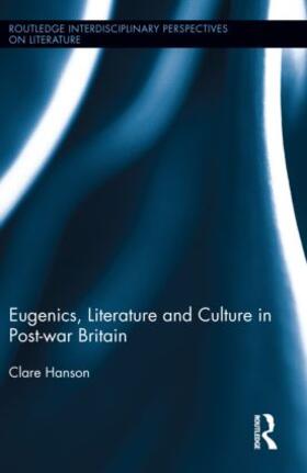 Hanson |  Eugenics, Literature, and Culture in Post-war Britain | Buch |  Sack Fachmedien