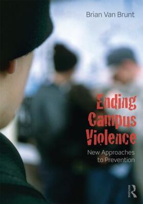 Van Brunt |  Ending Campus Violence | Buch |  Sack Fachmedien