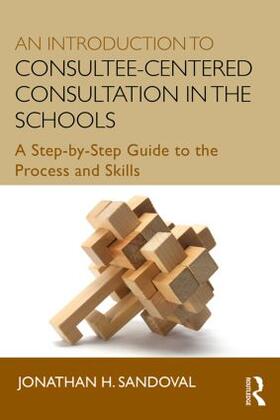 Sandoval |  An Introduction to Consultee-Centered Consultation in the Schools | Buch |  Sack Fachmedien